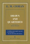 Drawn and Quartered - Emil Cioran, Eugene Thacker, Richard Howard