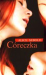 Córeczka - Alice Sebold