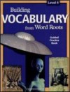 Building Vocabulary from Word Roots Level 4 - Timothy V. Rasinski