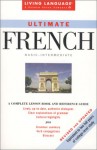 Ultimate French: Basic-Intermediate Coursebook (LL(R) Ultimate Basic-Intermed) - Annie Heminway