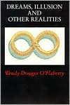 Dreams, Illusion, and Other Realities - Wendy Doniger