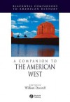 A Companion to the American West - William Deverell