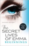 The Secret Lives of Emma: Beginnings - Natasha Walker