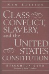 Class Conflict, Slavery and the United States Constitution - Staughton Lynd