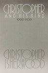 Christopher And His Kind, 1929 1939 - Christopher Isherwood