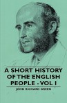 A Short History Of The English People Vol I - J.R. Green