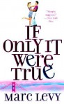 If Only It Were True - Marc Levy