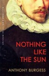 Nothing Like the Sun - Anthony Burgess