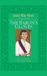 The Baron's Gloves - Louisa May Alcott, Stephen Hines