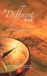 A Different Way: A Personal Account of My Earlier Life and My Work Experiences in Various Foreign Lands. - Francis Evans