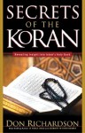 The Secrets of the Koran: Revealing Insights into Islam's Holy Bible - Don Richardson