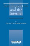 Self-Regulation and the Internet - Monroe E. Price, Stefaan G. Verhulst