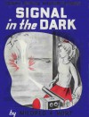 Signal in the Dark - Mildred A. Wirt