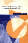 Phrase Structure Composition and Syntactic Dependencies (Current Studies in Linguistics) - Robert Frank