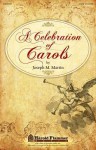 A Celebration of Carols: A Lessons and Carols Service - Joseph Martin