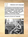 Conversations on the plurality of worlds. By M. de Fontenelle. A new translation from the last edition of the French, with great additions, ... Adorned with copper-plates, ... The second edition. By a gentleman of the Inner-Temple. - Bernard le Bovier de Fontenelle