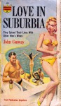 Love in Suburbia - John Conway (pseudonym), Ray Johnson, Joseph Chadwick