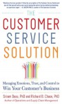 The Customer Service Solution: Managing Emotions, Trust, and Control to Win Your Customer’s Business - Sriram Dasu, Richard Chase