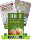 Box Set: Coconut Oil for All Natural Weight Loss + Essential Oils & Aromatherapy for Beginners + Fruit Infused Water (FREE Bonus Offer Included) (Weight Loss, Healing, Aromatherapy, Vitamin Water) - Jesse Jacobs