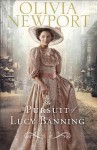 The Pursuit of Lucy Banning: A Novel (Avenue of Dreams, # 1) - Olivia Newport