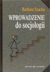 Wprowadzenie do socjologii - Barbara Szacka