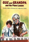 Gus and Grandpa and the Piano Lesson - Claudia Mills, Catherine Stock