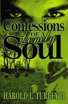 Confessions of a Lonely Soul - Harold L. Turley II