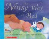 The Noisy Way To Bed - Ian Whybrow, Tiphanie Beeke