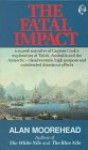 The Fatal Impact - Alan Moorehead