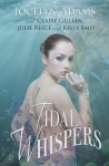 Tidal Whispers - Jocelyn Adams;Claire Gillian;Julie Reece;Kelly Said