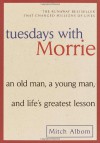 Tuesdays with Morrie: An Old Man, a Young Man, and Life's Greatest Lesson (Audio) - Mitch Albom