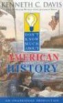 Don't Know Much About American History (Davis, Kenneth C. Don't Know Much.) - Kenneth C. Davis