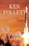 Codice a zero - A. Raffo, Ken Follett