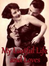 My Lustful Life and Loves - Volume One (Sexual Memoirs / Biography of a Womanizer) - Frank Harris