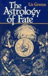 The Astrology Of Fate - Liz Greene