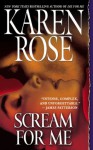 Scream For Me (book #8) - Karen Rose