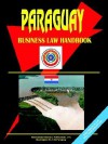 Paraguay Business Law Handbook - USA International Business Publications, USA International Business Publications