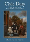 Civic Duty: Public Services in the Early Modern Low Countries - Manon van der Heijden