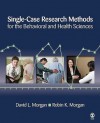 Single-Case Research Methods for the Behavioral and Health Sciences - David L. Morgan, Robin K. Morgan