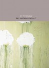 The Natural World: Selected Works, 2000-2007 - Cy Twombly, James Rondeau