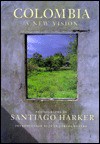 Colombia: A New Vision - Santiago Harker's, Santiago Harker's