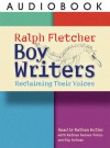 Boy Writers - Ralph Fletcher, Nathan Butler, Pip Kolmar