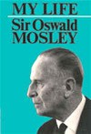 My Life - Oswald Mosley