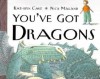 You'Ve Got Dragons - Kathryn Cave, Nick Maland