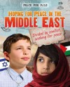 Hoping for Peace in the Middle East: Divided by Conflict, Wishing for Peace - Angela Royston