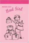 NOTEPAD: Maxed-Out Bad Girl Notepad (Be a Bad Girl) - NOT A BOOK