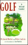 Golf-A Mind Game - Richard Butler, Peter Galvin, Geo Parkin