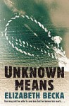 Unknown Means - Elizabeth Becka