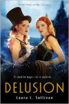 Delusion - Laura L. Sullivan