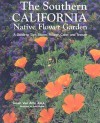 Southern California Native Flower Garden, The: A Guide to Size, Bloom, Foliage, Color, and Texture - Susan Van Atta, Peter Gaede